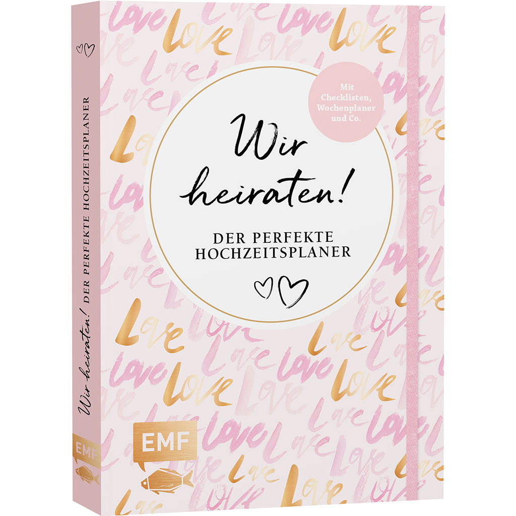 Wir heiraten! Der perfekte Hochzeitsplaner
