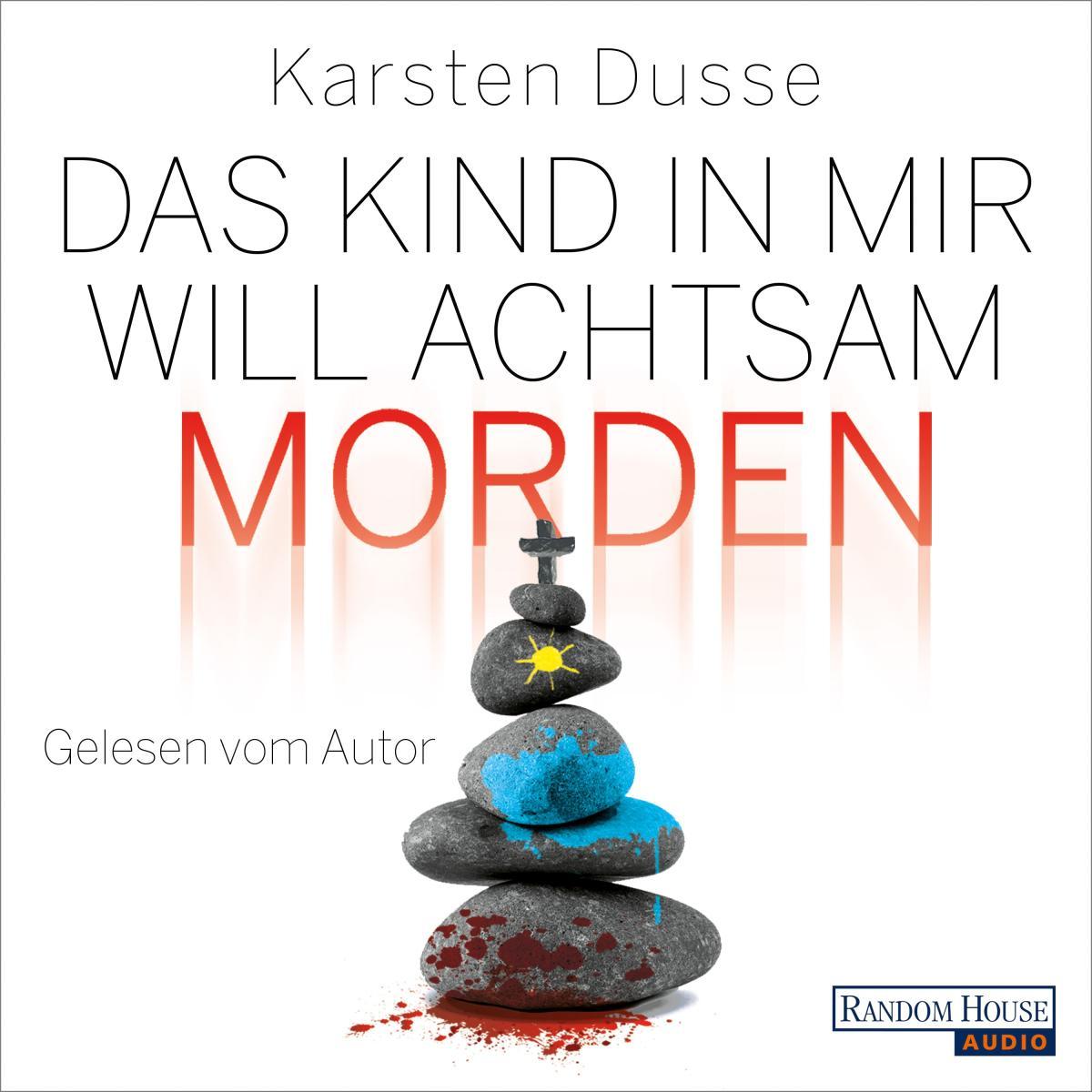 Karsten Dusse - Das Kind in mir will achtsam morden - Audio